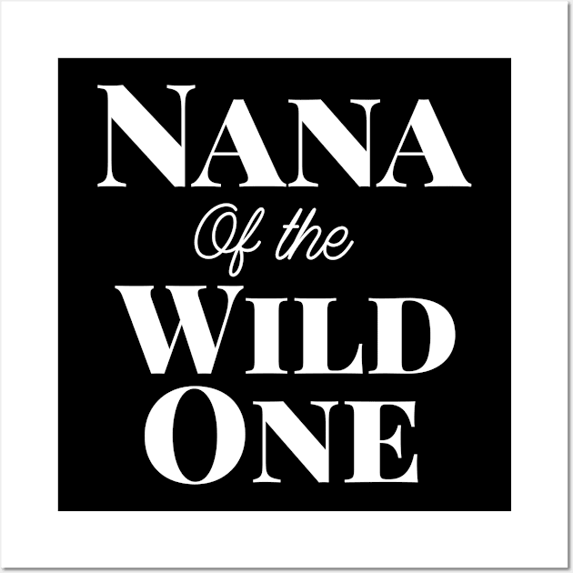 Nana Of The Wild One Shirt Funny 1st Birthday Safari Gift Premium T-Shirt Wall Art by Design stars 5